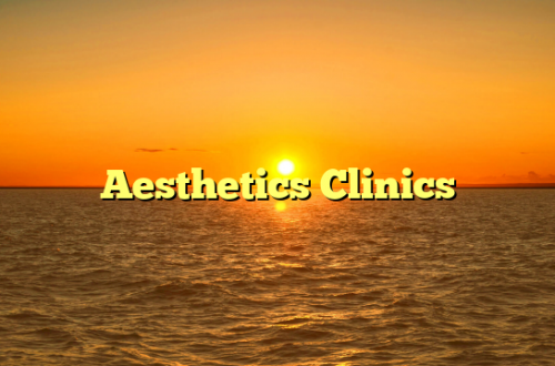 Aesthetics Clinics