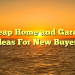 Cheap Home and Garden Ideas For New Buyers