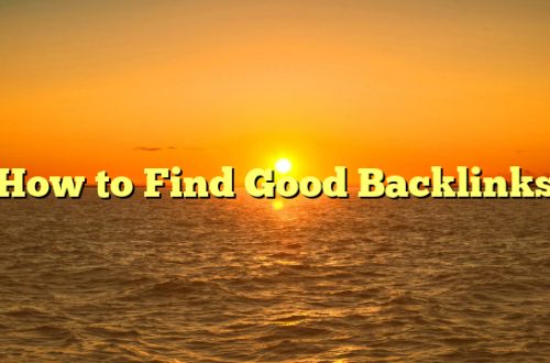 How to Find Good Backlinks