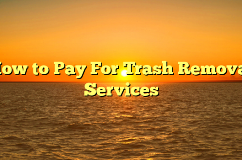 How to Pay For Trash Removal Services