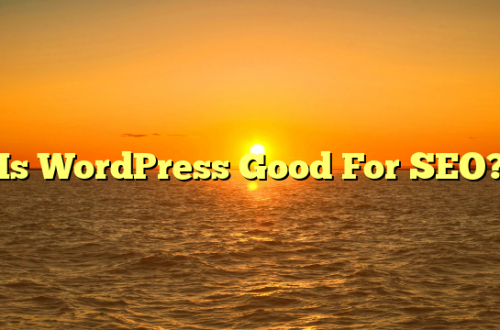 Is WordPress Good For SEO?