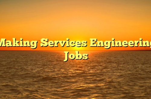 Making Services Engineering Jobs