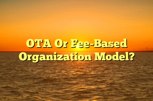 OTA Or Fee-Based Organization Model?