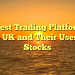 The Best Trading Platforms in the UK and Their Uses in Stocks