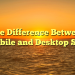 The Difference Between Mobile and Desktop SEO
