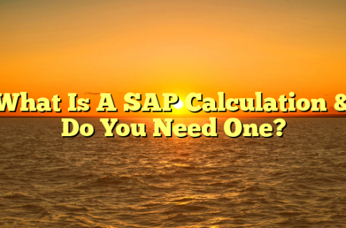 What Is A SAP Calculation & Do You Need One?