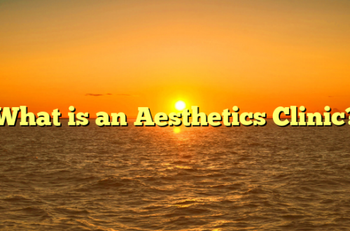 What is an Aesthetics Clinic?