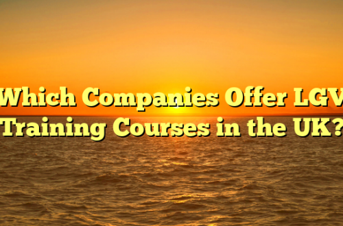 Which Companies Offer LGV Training Courses in the UK?