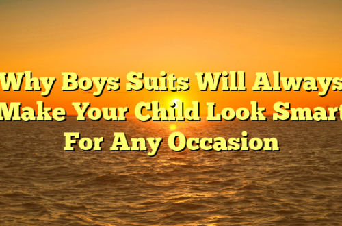 Why Boys Suits Will Always Make Your Child Look Smart For Any Occasion