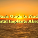 A Basic Guide to Finding Dental Implants Abroad